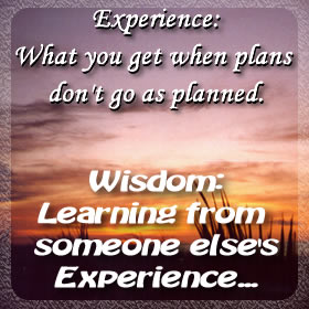 Wisdom - Learning from someone else's Experience